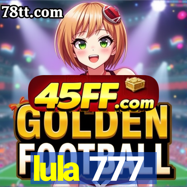 lula 777